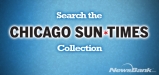 Chicago Sun Times Historical and Current Collection