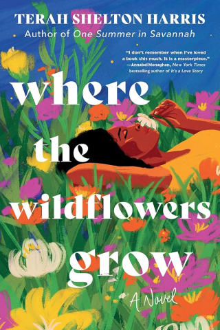 Where the Wildflowers Grow by Terah Shelton Harris